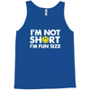 i'm not short, i'm fun size   small tiny little shorty person gift tee Tank Top