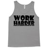 work harder Tank Top