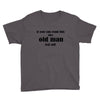 if you can read this the old man fell off Youth Tee