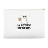 i'm just here for the boos Accessory Pouches