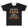 The Best Papa Was Born In September All Over Men's T-shirt