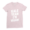Kale Yeah I'm Vegan! Ladies Fitted T-Shirt