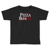 pizza and beer '16 Toddler T-shirt