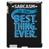 sarcasm is the best thing iPad 3 and 4 Case
