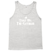 trust me, i'm german   deutschland germany person race text pride tee Tank Top