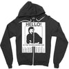 hello is it me you're looking for Zipper Hoodie