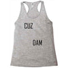 cuz dam Racerback Tank
