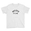 mulder it's me Youth Tee