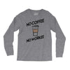 no coffee no workee Long Sleeve Shirts