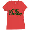 kiss me it's me birthday Ladies Fitted T-Shirt