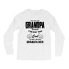I'm Called Grandpa Because I'm Way Too Cool To Be Called Grandfather Long Sleeve Shirts