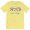 never been this old before T-Shirt