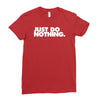 just do nothing Ladies Fitted T-Shirt