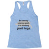 hunting giant hogs Racerback Tank