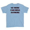 no more unicorns 2 Youth Tee