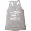 legends are born in february t shirt Racerback Tank