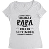 The Best Papa Was Born In September Women's Triblend Scoop T-shirt