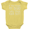 moustache touch my beard Baby Onesie