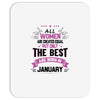 All Women Created Equal But The Best Born In January Mousepad
