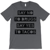 drugs and tacos T-Shirt