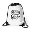 Daddy is my Hero Drawstring Bags