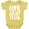 life too short to stay stocked Baby Onesie