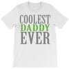 coolest daddy ever T-Shirt