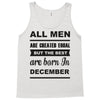 all men are created equal december Tank Top