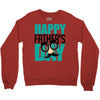 happy father&rsquo;s day 3 Crewneck Sweatshirt