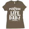my purpose in life calls me dad Ladies Fitted T-Shirt