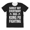 Surely Not Everybody Was Kung Fu Fighting All Over Women's T-shirt
