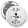 sick &amp; sad book club Pin-back button