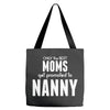 Only The Best Moms Get Promoted To Nanny Tote Bags