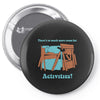 there's so much more room for activities funny joke Pin-back button