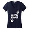 lets get ready to fumble Women's V-Neck T-Shirt