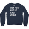 kinda' pissed about not being a Crewneck Sweatshirt