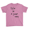 life is a journey Youth Tee