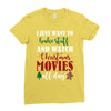 i just want to bake stuff and watch christmas movies all day Ladies Fitted T-Shirt