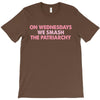 on wednesdays we smash the patriarchy T-Shirt