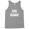 Only The Best Moms Get Promoted To Grammy Tank Top