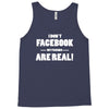 funny facebook my friends are real Tank Top