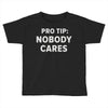 nobody cares Toddler T-shirt