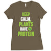 keep calm plants have protein Ladies Fitted T-Shirt
