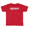 not becky Toddler T-shirt