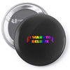 unicorns,i want to believe,fantasy,mythical,unicorns Pin-back button