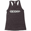 not becky Racerback Tank