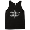 winter is coming Tank Top
