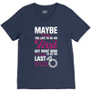 Maybe I Was Too Late To Be His First But Right Now I'm Happy To Be His V-Neck Tee