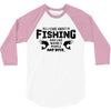 All I Care About Is Fishing And Like Maybe 3 People And Beer 3/4 Sleeve Shirt