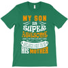 My Son Is Super Awesome His Mother T-Shirt